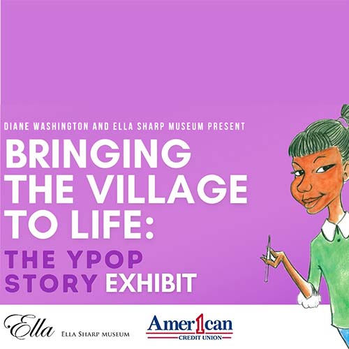 Bringing the Village to Life: The YPOP Story Exhibit in Partnership with Diane Washington